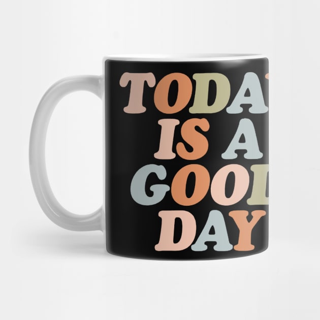 Today Is A Good Day by doogwest